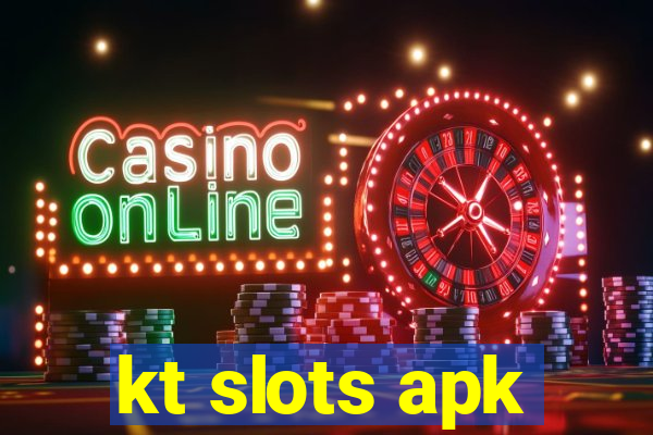 kt slots apk